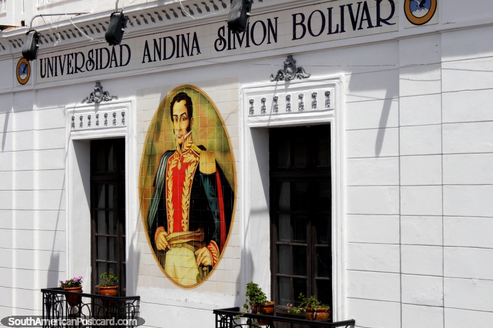 Simon Bolivar University in central Sucre, a nice painting of him on the outside of the white facade. (720x480px). Bolivia, South America.